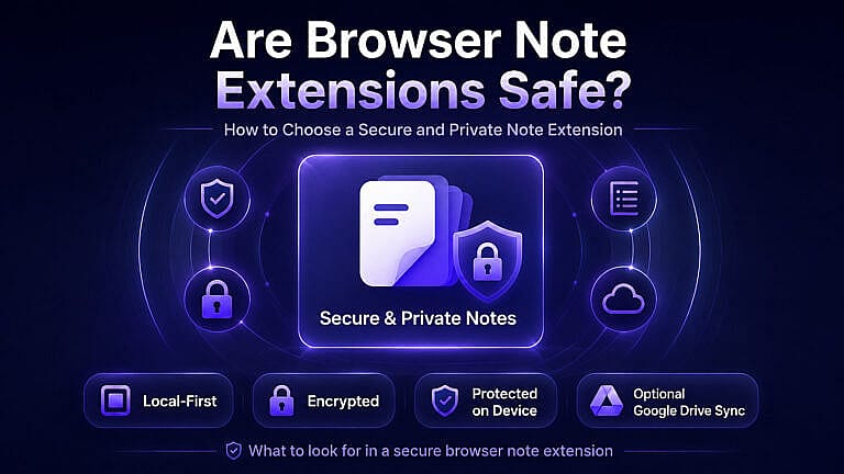 Are Browser Note Extensions Safe? Secure & Private Notes Guide